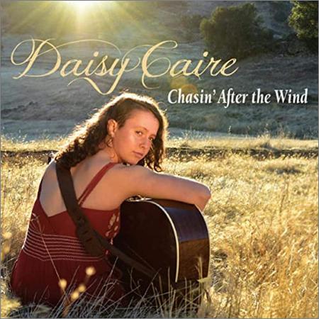 Daisy Caire  - Chasin' After The Wind  (2021)