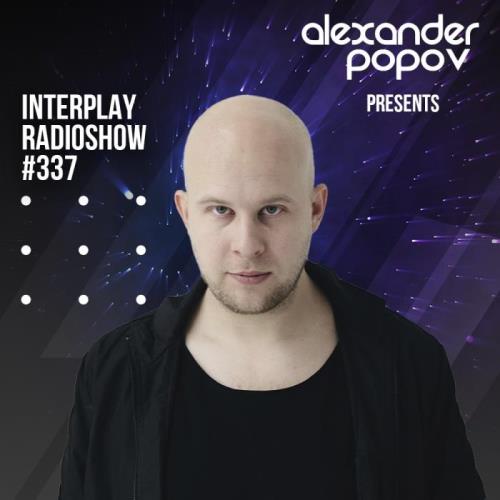 Alexander Popov - Interplay Radioshow 337 (2021-03-09)
