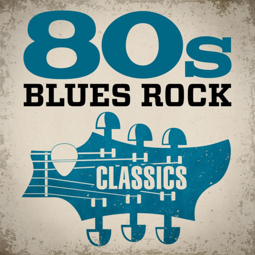 VA - 80s Blues Rock Classics (2020) Lossless