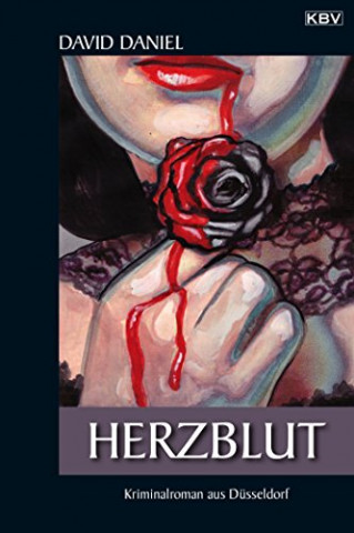 Cover: David Daniel - Herzblut  Kriminalroman aus Düsseldorf (Alexander Herz 1)
