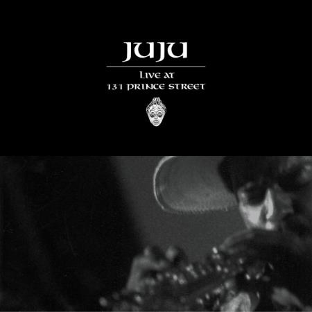 Oneness Of Juju - Live At 131 Prince Street (2021)