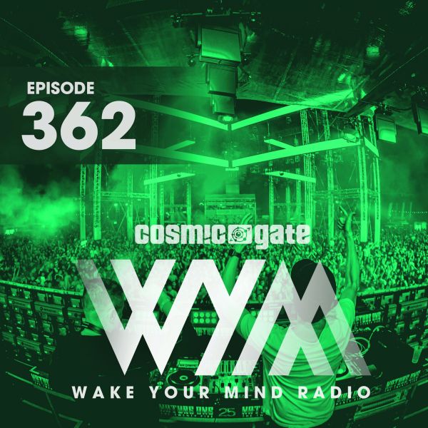 Cosmic Gate - Wake Your Mind Episode 362 (2021-03-13)