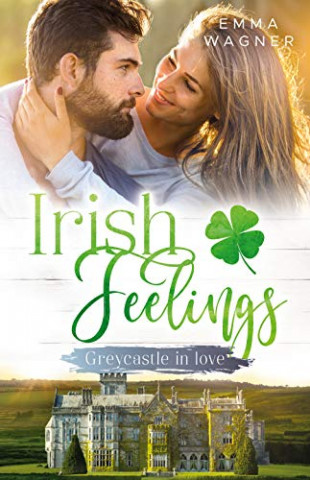 Cover: Emma Wagner - Irish Feelings - Greycastle in love