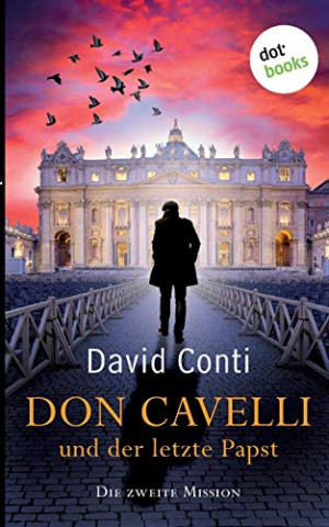 David Conti - Don Cavelli und der letzte Papst  Die zweite Mission
