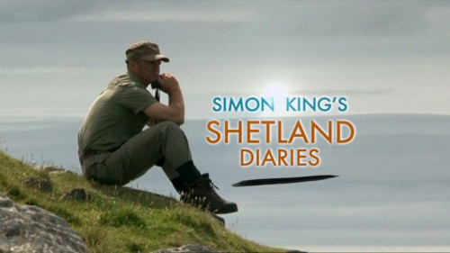 BBC - Simon King's Shetland Diaries (2010)