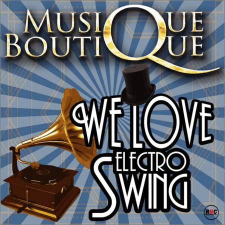 Musique Boutique  - We Love Electro Swing (2020)