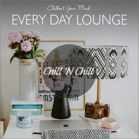 VA - Every Day Lounge: Chillout Your Mind  (2021)