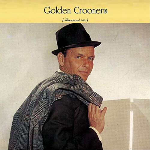 Golden Crooners (All Tracks Remastered) (2021)