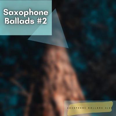 Saxophone Ballads Club   Saxophone Ballads #2 (2021)