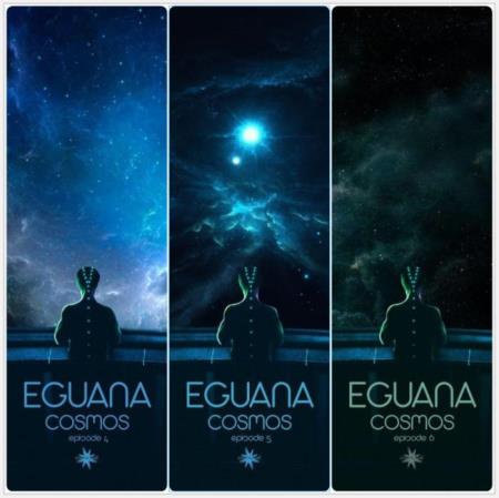 Eguana - Cosmos Episode 4-5-6 (2020-2021)