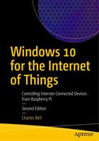 Скачать Windows 10 for the Internet of Things: Controlling Internet-Connected Devices from Raspberry Pi, 2nd Edition