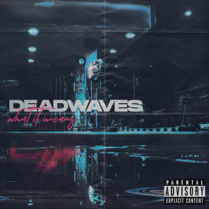 Deadwaves - What It Means (2021)