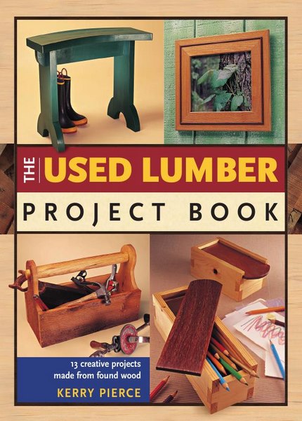 Kerry Pierce - The Used Lumber Project Book