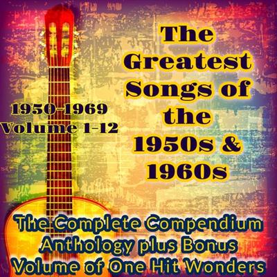 VA   The Greatest Songs of the 1950S & 1960S   Volumes 1 12 (2019)