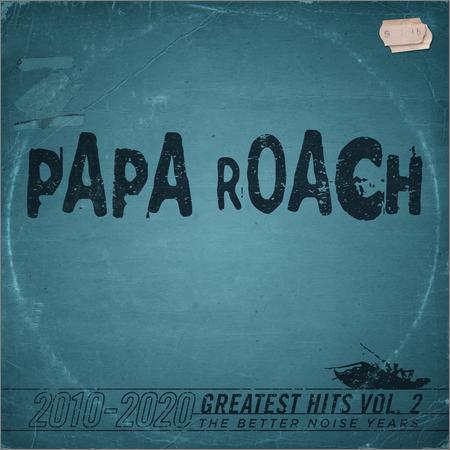 Papa Roach  - Greatest Hits, Vol. 2: The Better Noise Years 2010-2020 (2021)