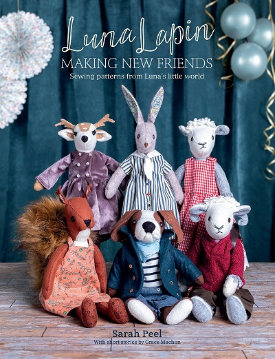 Luna Lapin: Making New Friends: Sewing patterns from Luna's little world 2020
