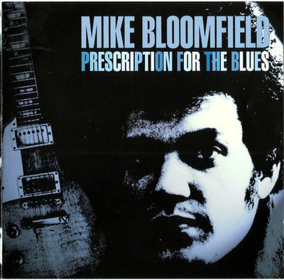Mike Bloomfield - Prescription For The Blues (1977)