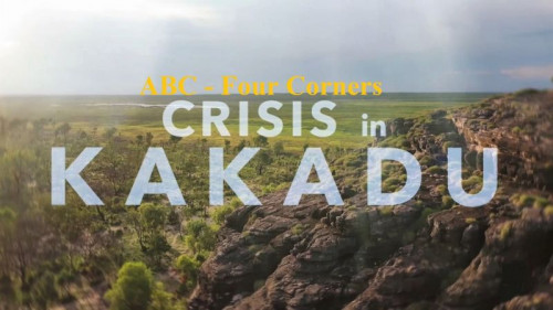 ABC - Four Corners Crisis in Kakadu (2021)