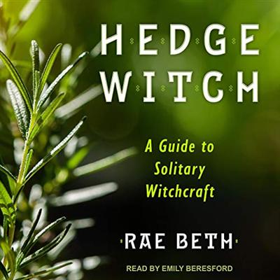 Hedge Witch: A Guide to Solitary Witchcraft [Audiobook]