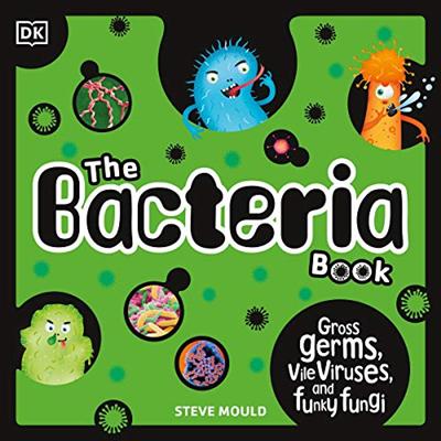 The Bacteria Book: Gross Germs, Vile Viruses, and Funky Fungi (audiobook)