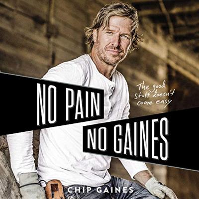 No Pain, No Gaines: The Good Stuff Doesn't Come Easy [Audiobook]