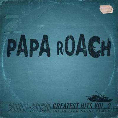 Papa Roach   Grea Hits Vol 2 The Better Noise Years (2021)