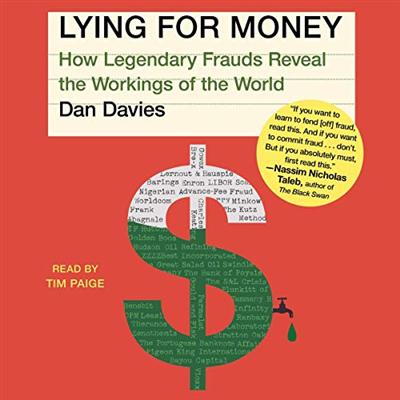 Lying for Money: How Legendary Frauds Reveal the Workings of the World [Audiobook]