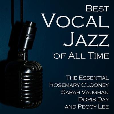 VA   Best Vocal Jazz of All Time: Rosemary Clooney, Sarah Vaughan, Doris Day, And Peggy Lee (2021)