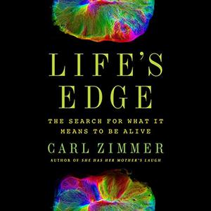 Life's Edge: The Search for What It Means to Be Alive [Audiobook]