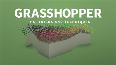Grasshopper Tips, Tricks, and Techniques (Updated 02.2021)