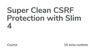 CodeCourse - Super Clean CSRF Protection with Slim 4