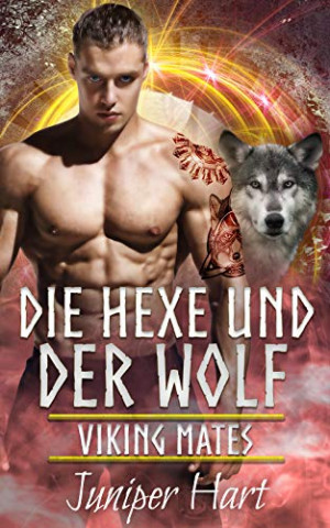 Cover: Juniper Hart - Die Hexe und der Wolf (Viking Mates 1)