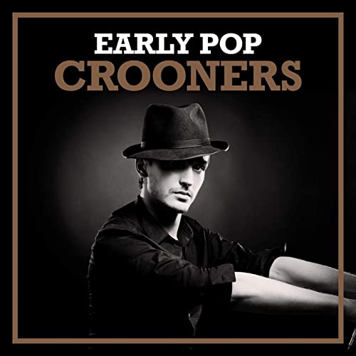 Early Pop Crooners (2021)