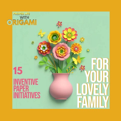 Proper Life With Origami: 15 Inventive Paper Initiatives For Your Lovely Family