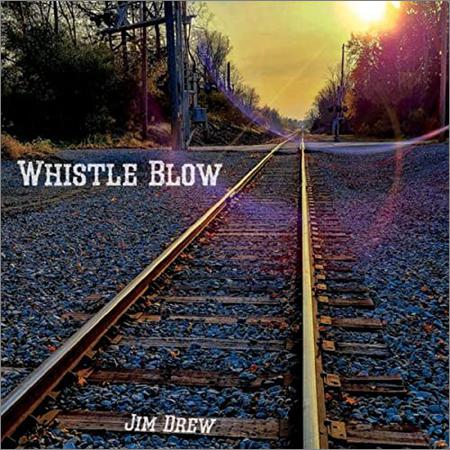 Jim Drew  - Whistle Blow  (2021)
