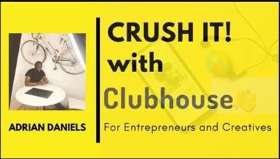 SkillShare - CRUSH IT with Clubhouse  For Entrepreneurs and Creatives
