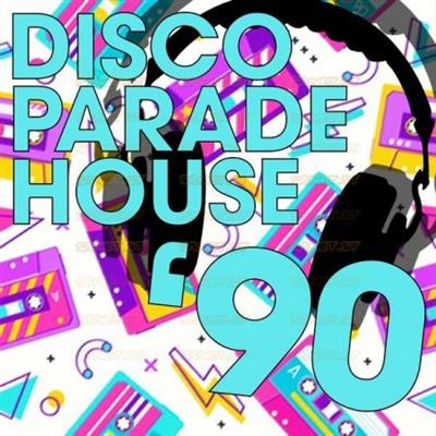 Various Artists   Disco Parade House '90 (2021)
