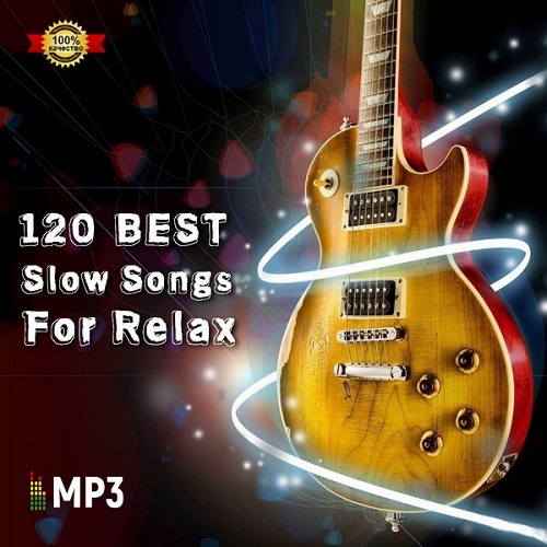 120 Best Slow Songs For Relax (2021)