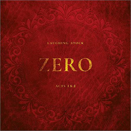 Laughing Stock  - Zero Acts 1 & 2 (2021)