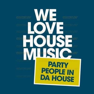 Various Artists   We Love House Music (Party People in Da House) (2021)