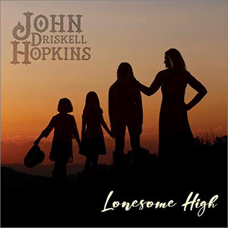 John Driskell Hopkins  - Lonesome High  (2021)