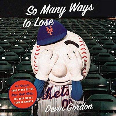 So Many Ways to Lose: The Amazin' True Story of the New York Mets   the Best Worst Team in Sports (Audiobook)