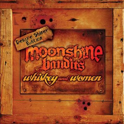 Moonshine Bandits   Whiskey and Women (Deluxe Shiner Edition) (2021)