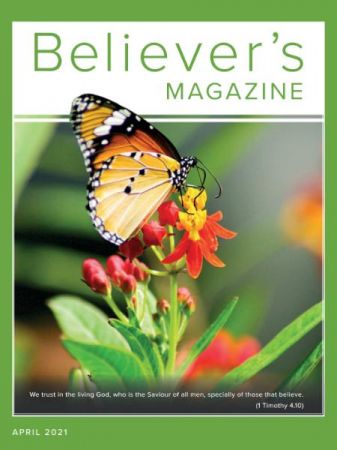 Believer's Magazine   April 2021