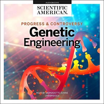 Genetic Engineering: Progress and Controversy [Audiobook]