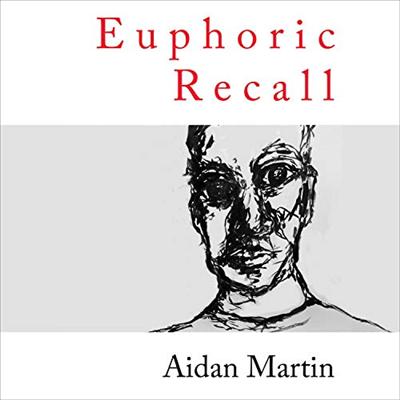 Euphoric Recall: A True Story of Grit and Hope [Audiobook]