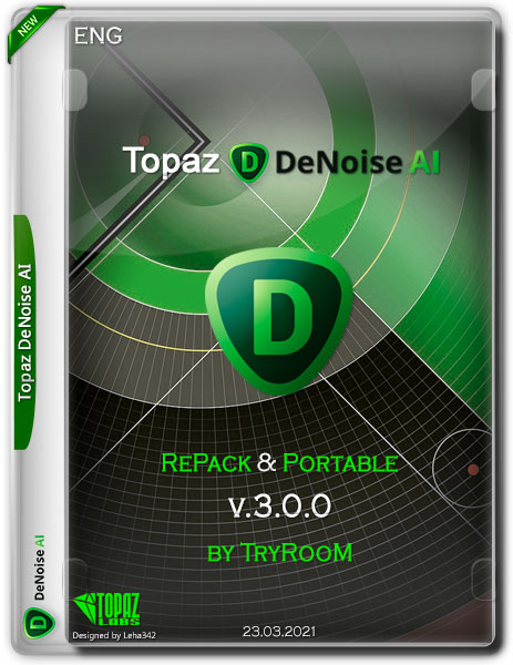 Topaz DeNoise AI v.3.0.0 RePack & Portable by TryRooM (ENG/2021)