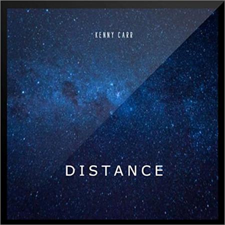 Kenny Carr  - Distance  (2021)