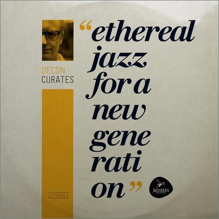 VA - Decon curates: Ethereal Jazz for a New Generation (2021)