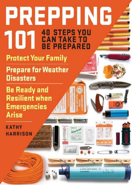 Kathy Harrison - Prepping 101: 40 Steps You Can Take to Be Prepared